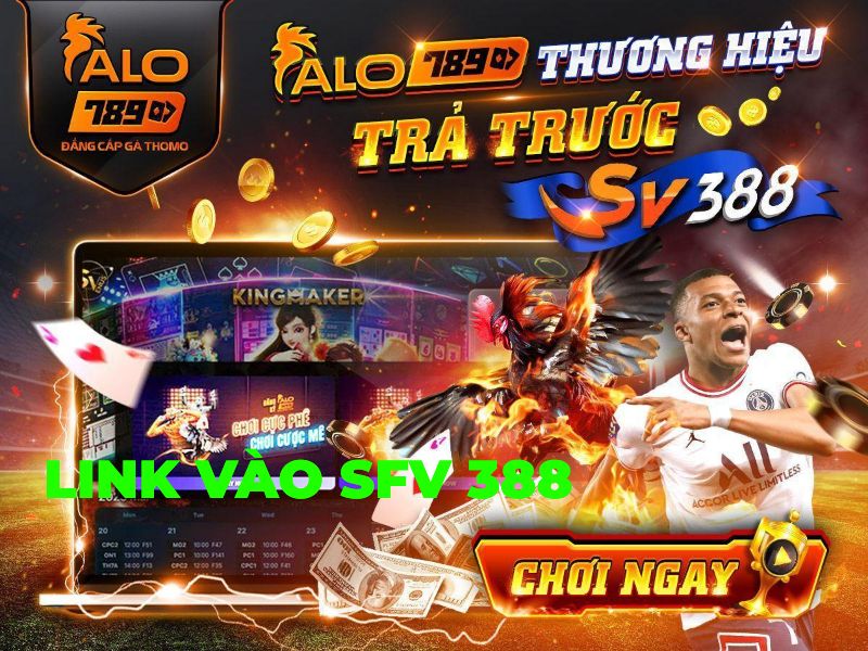 Link Vào Sfv388.com Mới Nhất Không Bị Chặn 2026
