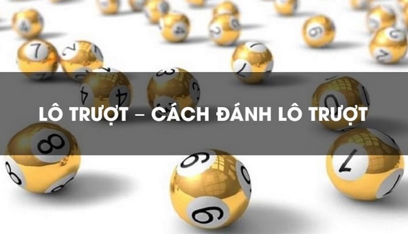 Lô Trượt Là Gì? Mẹo Soi Lô Trượt Cực Chất Và đơn Giản